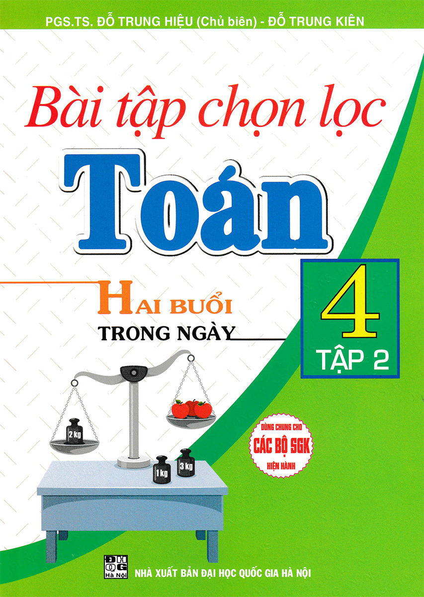 bộ bài tập chọn lọc toán 4 - hai buổi mỗi ngày - tập 2 (dùng chung cho các bộ sgk hiện hành) - Ảnh 2