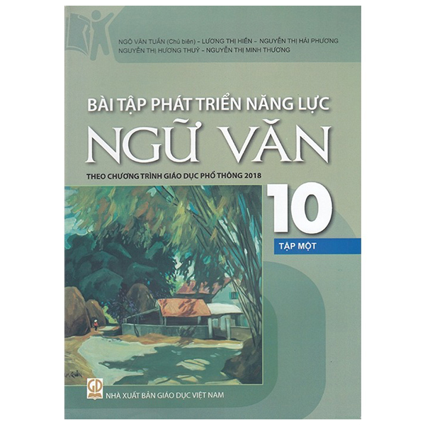 Bộ Bài Tập Phát Triển Năng Lực Ngữ Văn 10 - Tập 1 (Theo Chương Trình Giáo Dục Phổ Thông 2018)