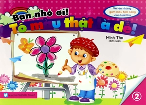 bộ bạn nhỏ ơi, tô màu thật là dễ - tập 2