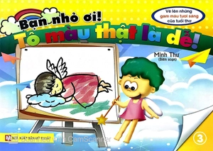 bộ bạn nhỏ ơi, tô màu thật là dễ - tập 3