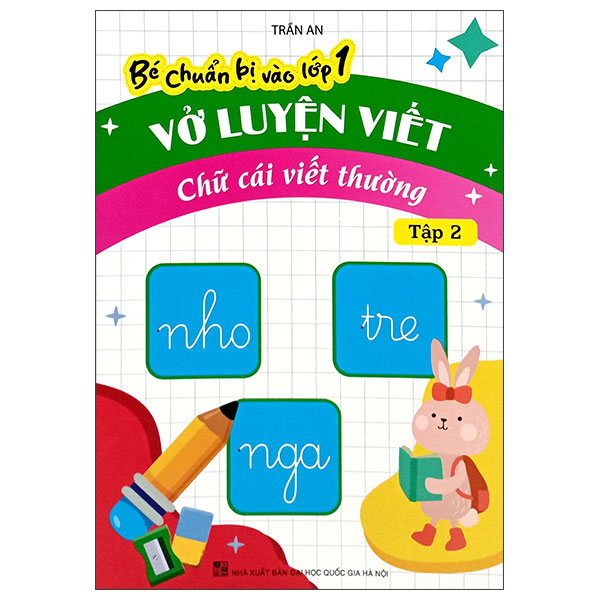 Bộ Bé Chuẩn Bị Vào Lớp 1 - Vở Luyện Viết Chữ Cái Viết Thường - Tập 2