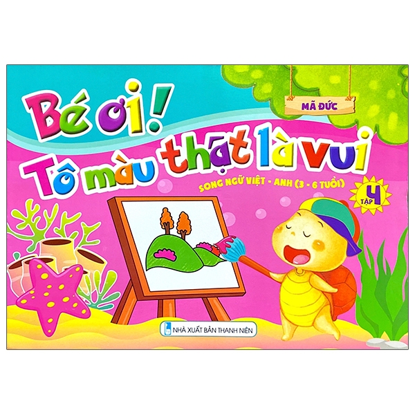 bộ bé ơi! tô màu thật là vui - song ngữ việt - anh (3 - 6 tuổi) - tập 4