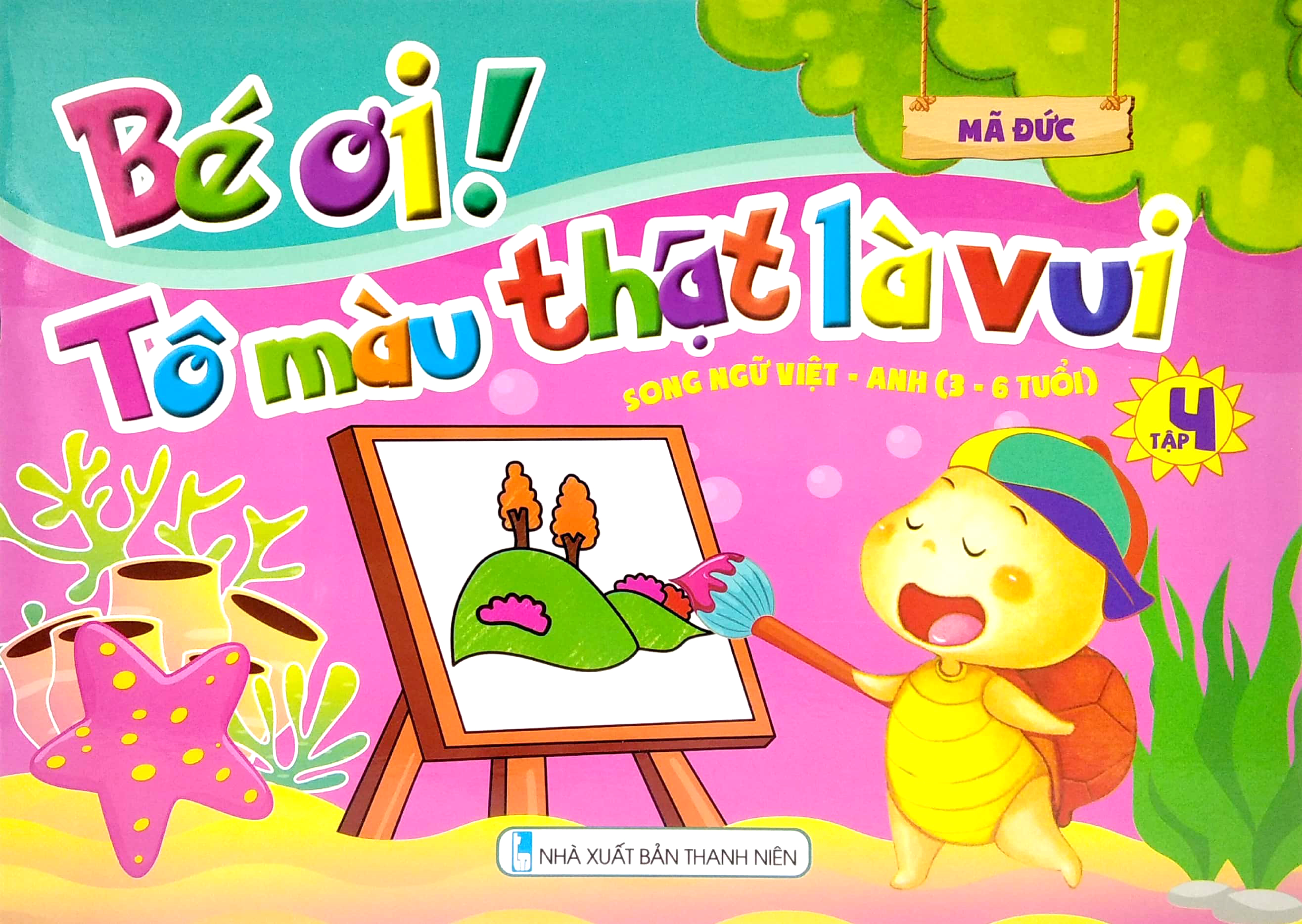 bộ bé ơi! tô màu thật là vui - song ngữ việt - anh (3 - 6 tuổi) - tập 4 - Ảnh 2