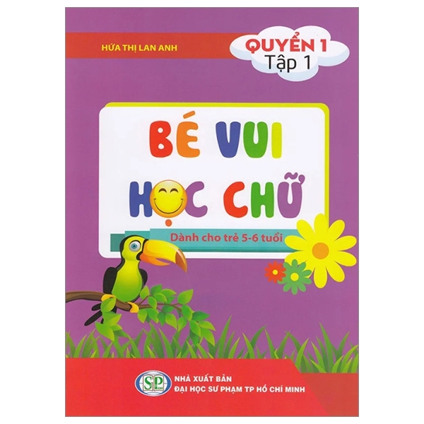 bộ bé vui học chữ - dành cho trẻ 5 - 6 tuổi - quyển 1 - tập 1