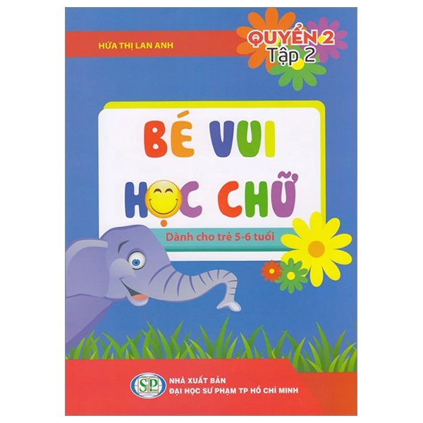 bộ bé vui học chữ - dành cho trẻ 5 - 6 tuổi - quyển 2 - tập 2