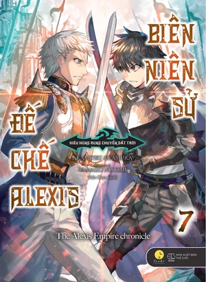 bộ biên niên sử đế chế alexis - kiêu hùng rung chuyển đất trời - tập 7 - Ảnh 2