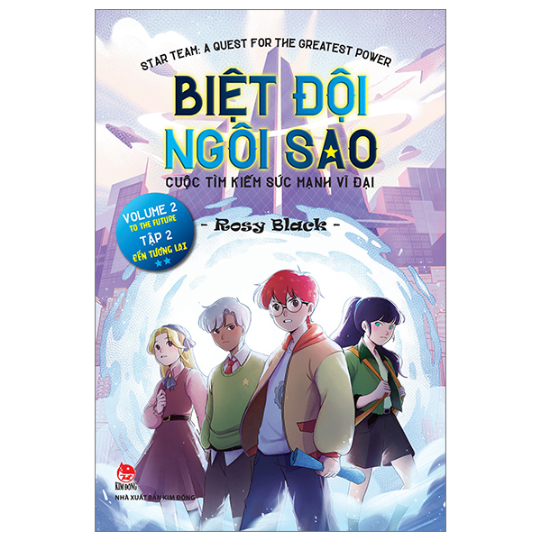 Bộ Biệt Đội Ngôi Sao - Cuộc Tìm Kiếm Sức Mạnh Vĩ Đại - Tập 2 - Đến Tương Lai - Star Team - A Quest For The Greatest Power - Volume 2 - To The Future