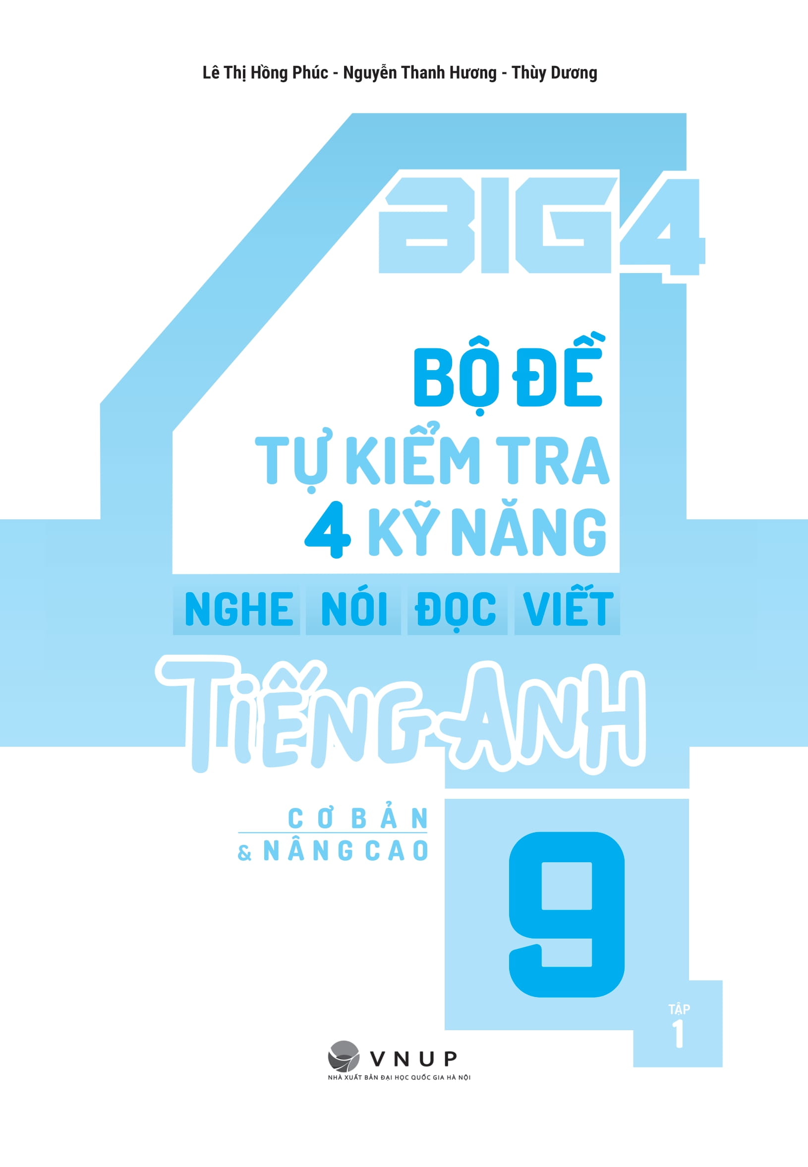 Bo
Big 4 - Bo De Tu Kiem Tra 4 Ky Nang Nghe-Noi-Doc-Viet Tieng Anh Co Ban Va Nang Cao 9 - Tap 1 - Ảnh 2
