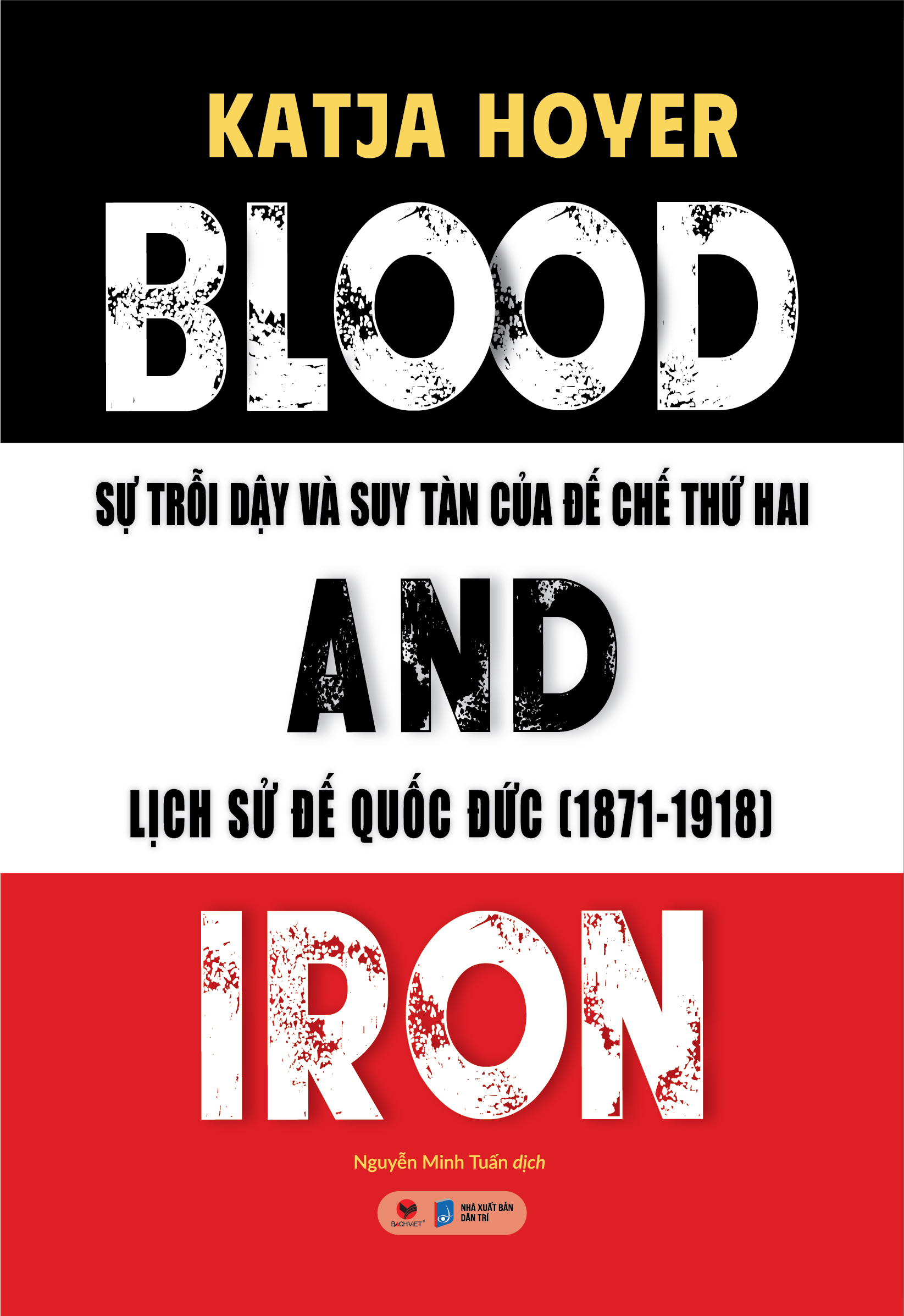 Bộ Blood And Iron - Sự Trỗi Dậy Và Suy Tàn Của Đế Chế Thứ 2 - Lịch Sử Đế Quốc Đức (1871-1918) - Ảnh 2