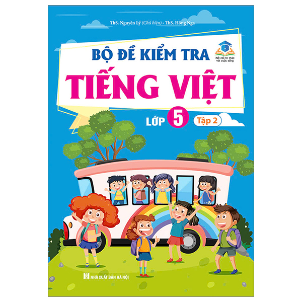 Bộ Bộ Đề Kiểm Tra Tiếng Việt Lớp 5 - Tập 2 (Kết Nối)