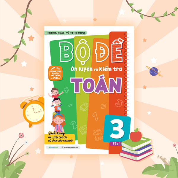 Bộ Bộ Đề Ôn Luyện Và Kiểm Tra Toán Lớp 3 - Tập 1