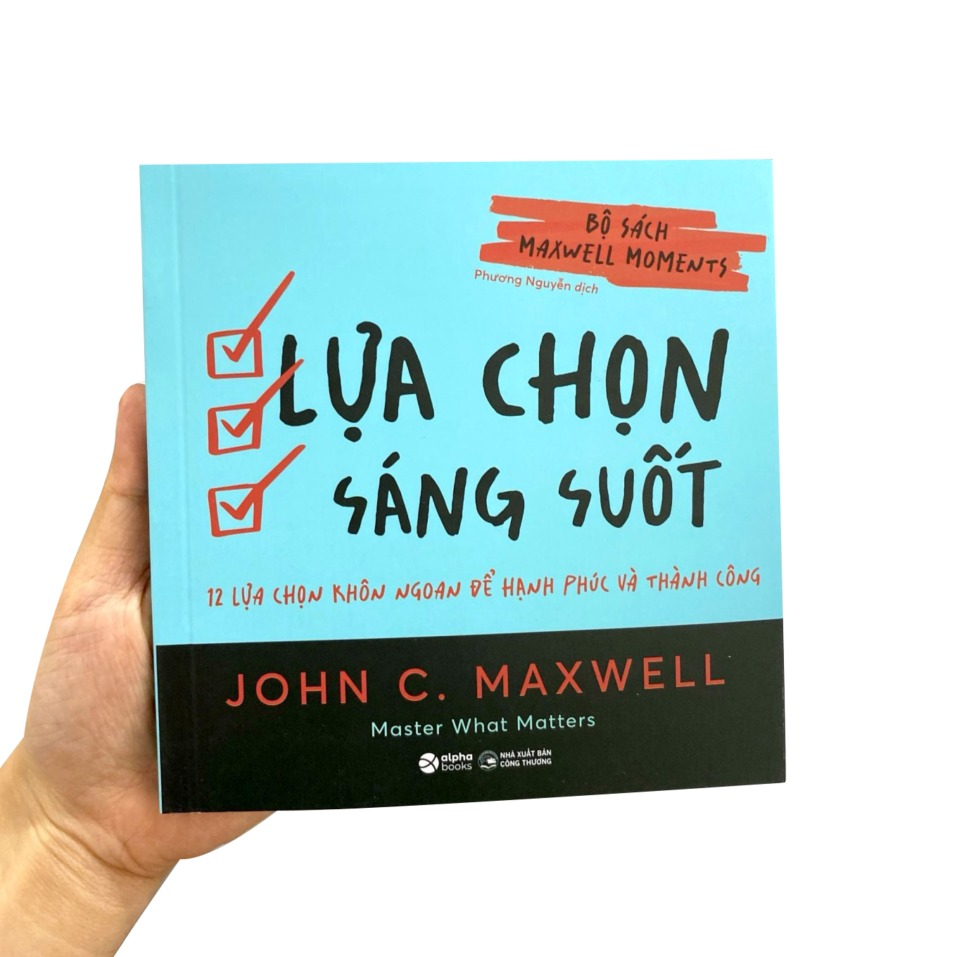 Bộ Bộ Sách Maxwell Moments - Lựa Chọn Sáng Suốt - 12 Lựa Chọn Khôn Ngoan Để Hạnh Phúc Và Thành Công - Ảnh 9