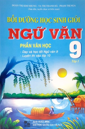 bộ bồi dưỡng học sinh giỏi ngữ văn lớp 9 - tập 1: phần văn học - Ảnh 2