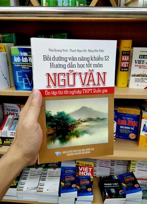 bộ bồi dưỡng văn năng khiếu 12 - hướng dẫn học tốt môn ngữ văn - ôn tập thi tốt nghiệp thpt quốc gia - Ảnh 2