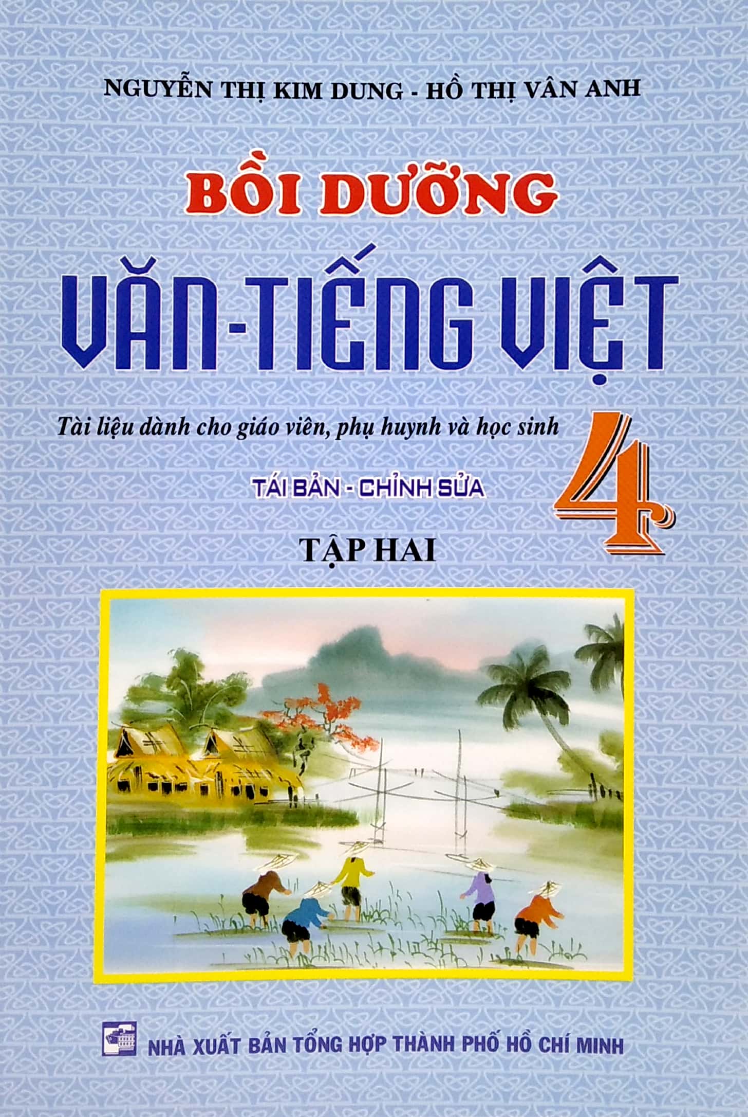 bộ bồi dưỡng văn - tiếng việt 4 - tập hai (tài liệu dành cho giáo viên, phụ huynh và học sinh) - Ảnh 2