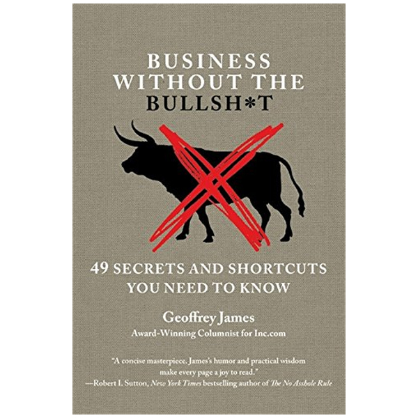 Bộ Business Without The Bullsh*t: 49 Secrets And Shortcuts You Need To Know