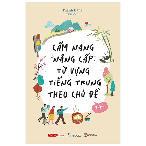 Bộ Cẩm Nang Nâng Cấp Từ Vựng Tiếng Trung Theo Chủ Đề - Tập 1