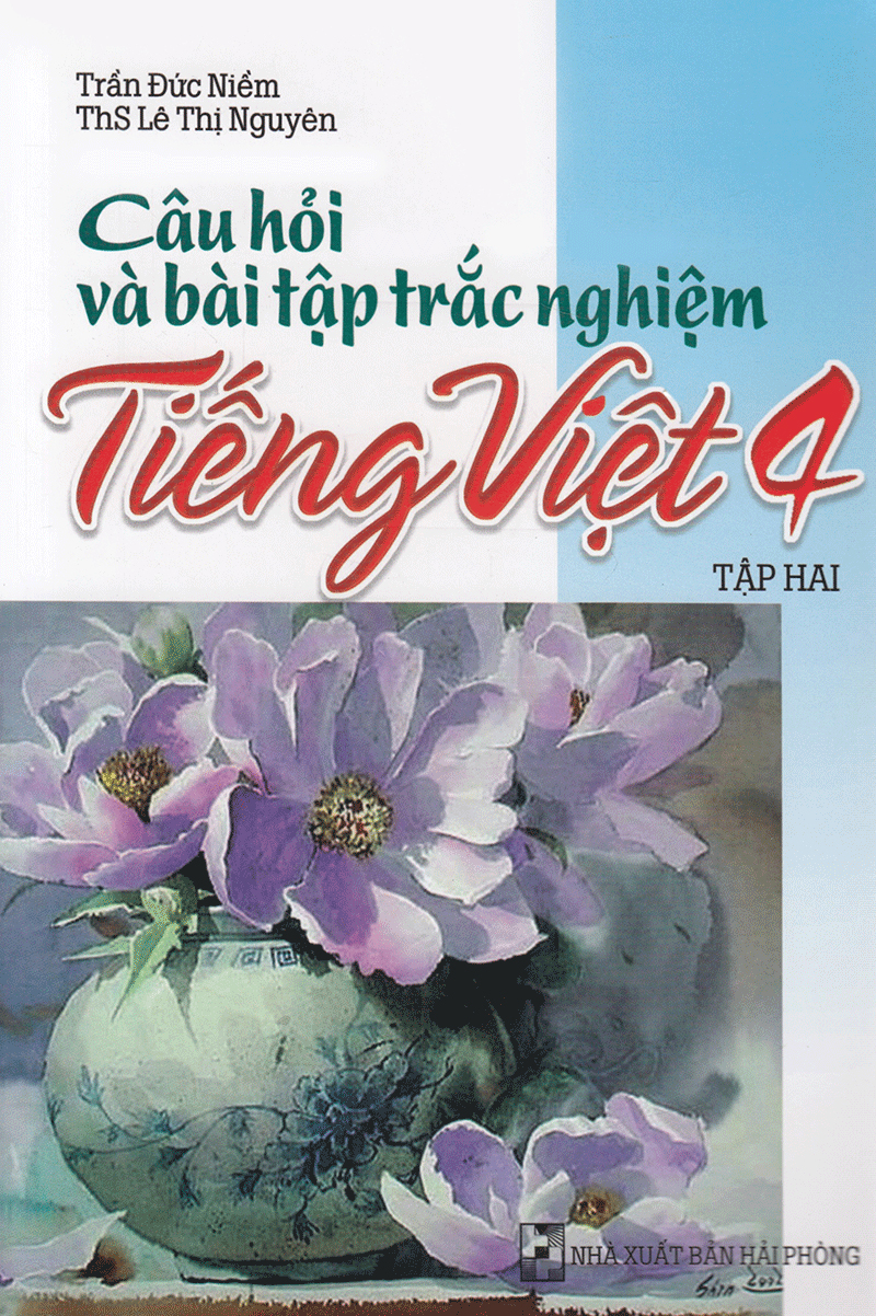 bộ câu hỏi và bài tập trắc nghiệm tiếng việt 4 - tập 2 - Ảnh 2