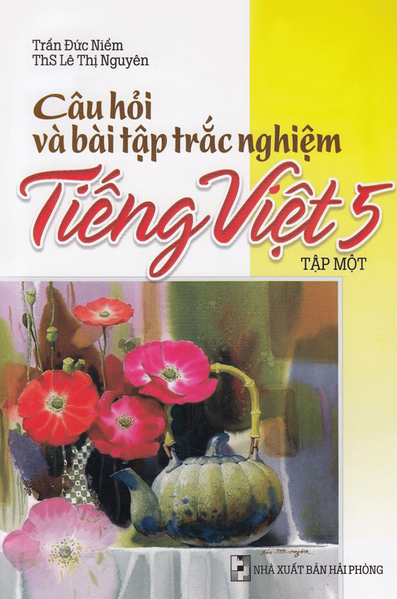 bộ câu hỏi và bài tập trắc nghiệm tiếng việt 5 - tập 1 - Ảnh 2