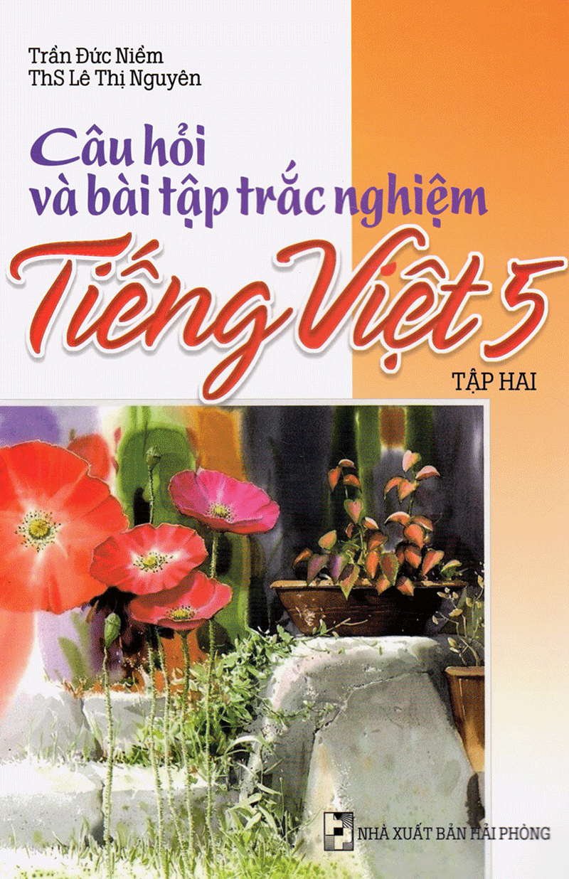 bộ câu hỏi và bài tập trắc nghiệm tiếng việt 5 - tập 2 - Ảnh 2