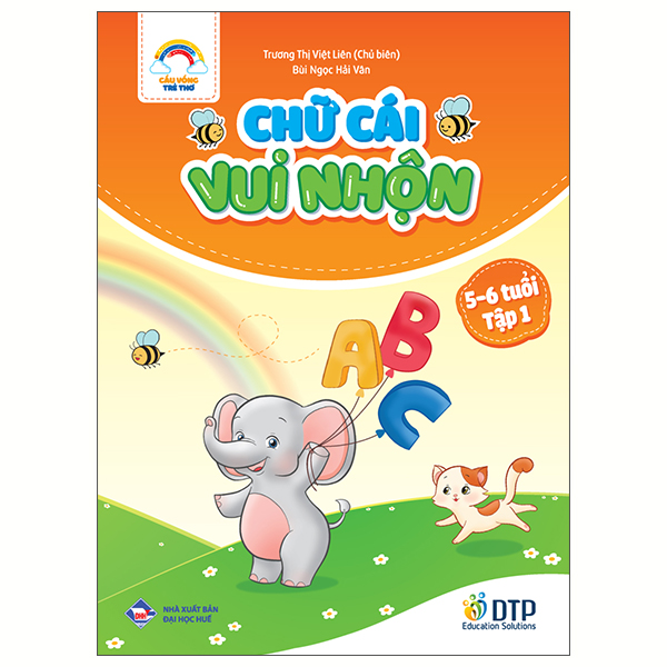 Bộ Cầu Vồng Trẻ Thơ - Chữ Cái Vui Nhộn - Dành Cho Trẻ 5-6 Tuổi - Tập 1