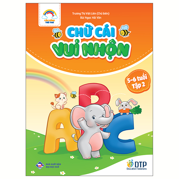 Bộ Cầu Vồng Trẻ Thơ - Chữ Cái Vui Nhộn - Dành Cho Trẻ 5-6 Tuổi - Tập 2