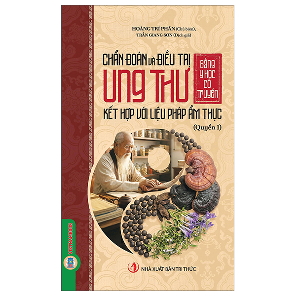 Bộ Chẩn Đoán Và Điều Trị Ung Thư Bằng Y Học Cổ Truyền Kết Hợp Với Liệu Pháp Ẩm Thực - Quyển 2 - Ảnh 2