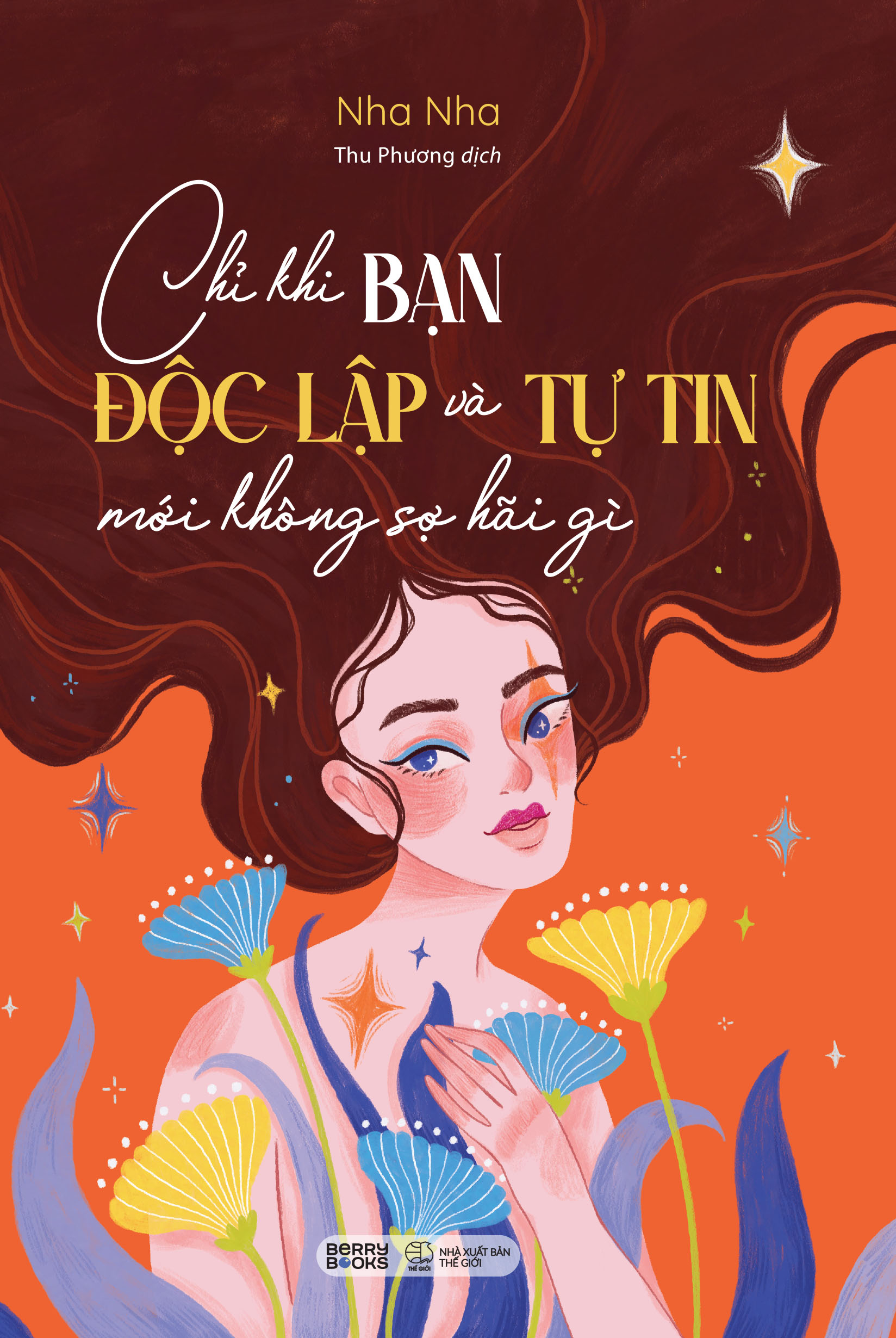 Bộ Chỉ Khi Bạn Độc Lập Và Tự Tin Mới Không Sợ Hãi Gì - Ảnh 2