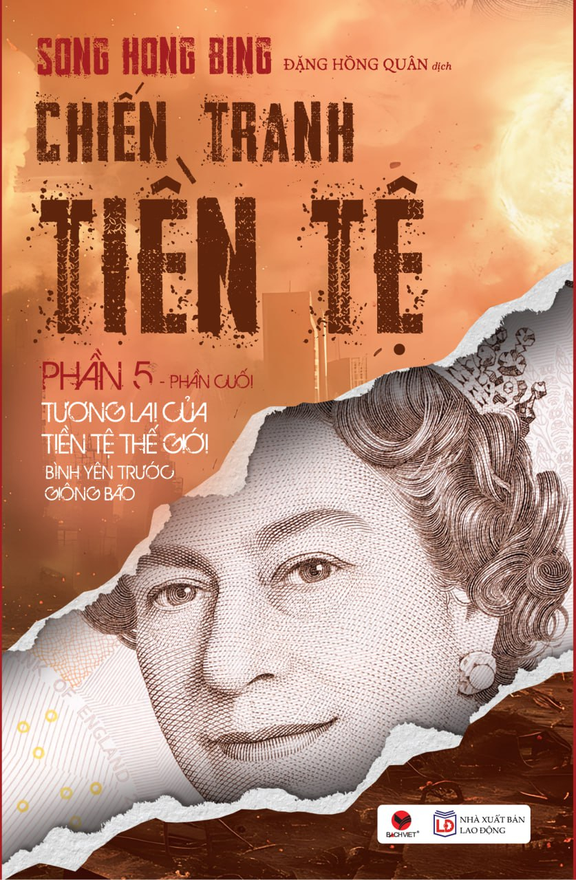 Bộ Chiến Tranh Tiền Tệ - Phần 5 - Tương Lai Của Tiền Tệ Thế Giới Bình Yên Trước Giông Bão (Tái Bản 2025) - Ảnh 2
