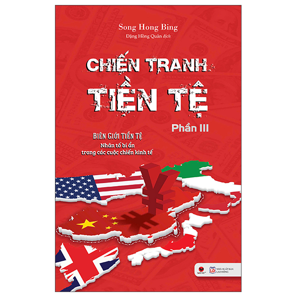Bộ Chiến Tranh Tiền Tệ - Phần III - Biên Giới Tiền Tệ - Nhân Tố Bí Ẩn Trong Các Cuộc Chiến Kinh Tế (Tái Bản 2025)