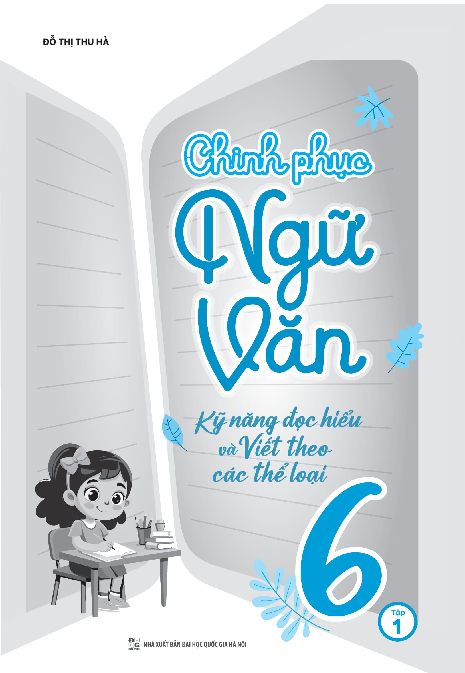 Bộ Chinh Phục Ngữ Văn - Kỹ Năng Đọc Hiểu Và Viết Theo Các Thể Loại Lớp 6 - Tập 1 - Ảnh 2