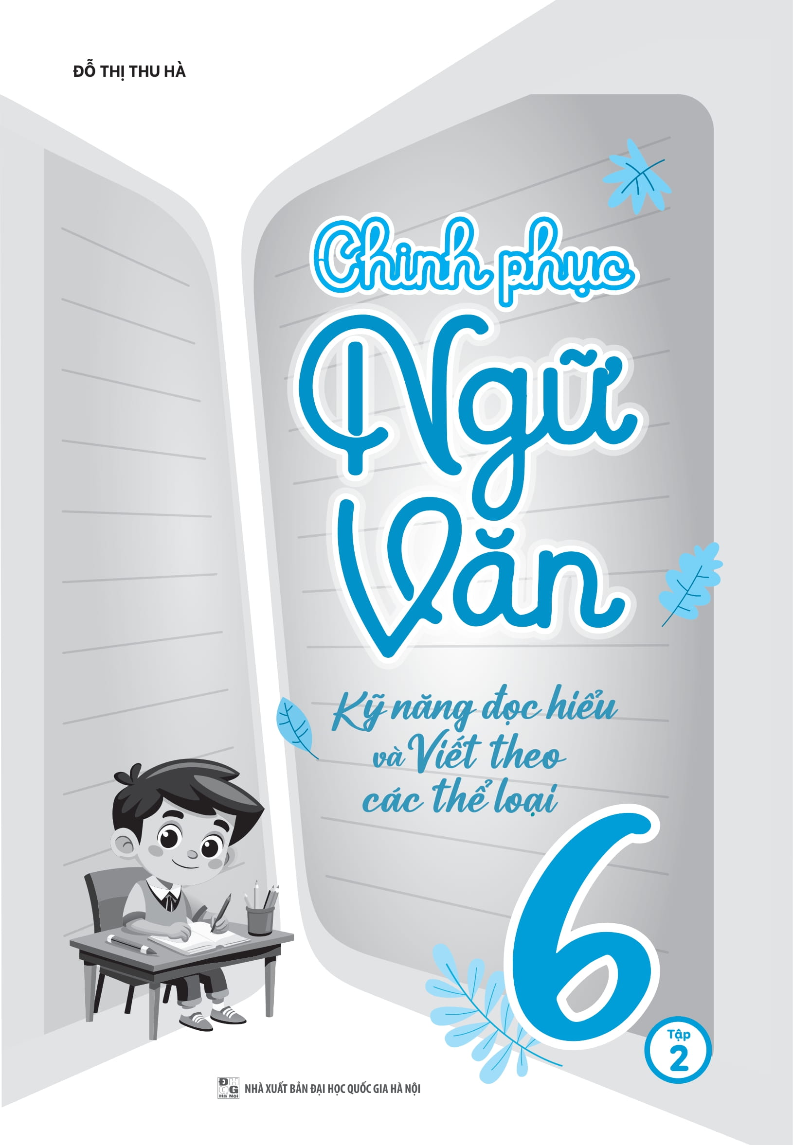 Bộ Chinh Phục Ngữ Văn - Kỹ Năng Đọc Hiểu Và Viết Theo Các Thể Loại Lớp 6 - Tập 2 - Ảnh 2