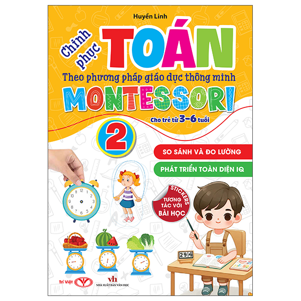 Bộ Chinh Phục Toán Theo Phương Pháp Giáo Dục Thông Minh Montessori Cho Trẻ 3-6 Tuổi - Tập 2 - So Sánh Và Đo Lường