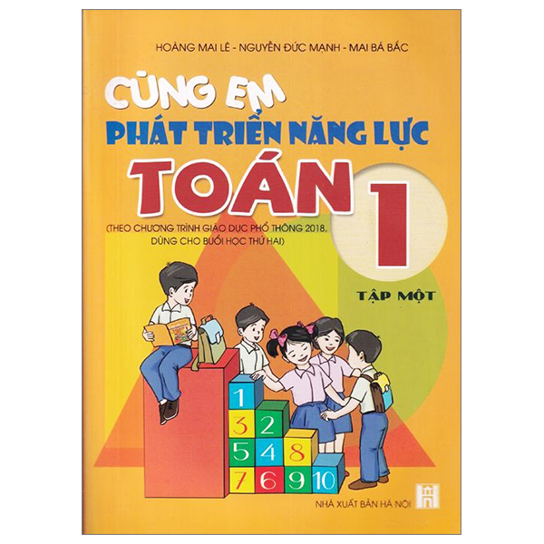 Bộ Cùng Em Phát Triển Năng Lực Toán 1 - Tập 1 (Theo Chương Trình Giáo Dục Phổ Thông 2018)