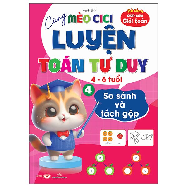 Bộ Cùng Mèo Cici Luyện Toán Tư Duy - Tập 4 - So Sánh Và Tách Cặp