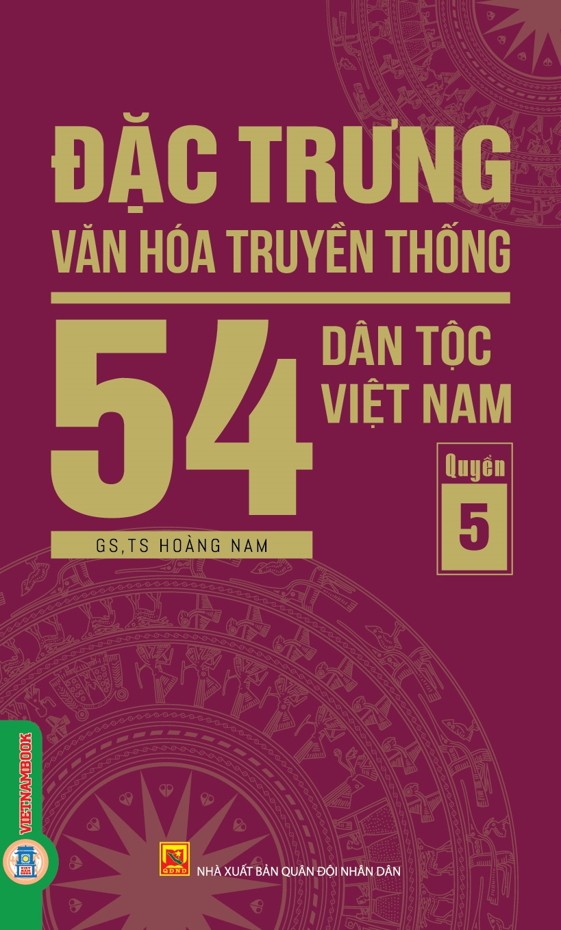 Bộ
						
										
										Đặc Trưng Văn Hóa Truyền Thống 54 Dân Tộc Việt Nam - Quyển 5 - Ảnh 3