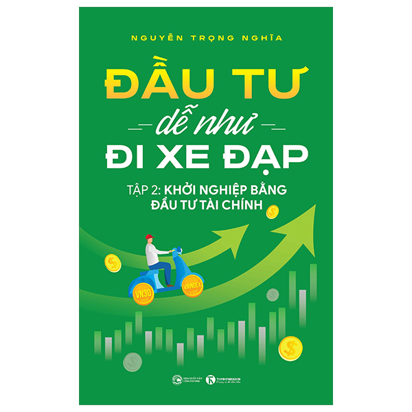 Bộ Đầu Tư Dễ Như Đi Xe Đạp - Tập 2 - Khởi Nghiệp Bằng Đầu Tư Tài Chính