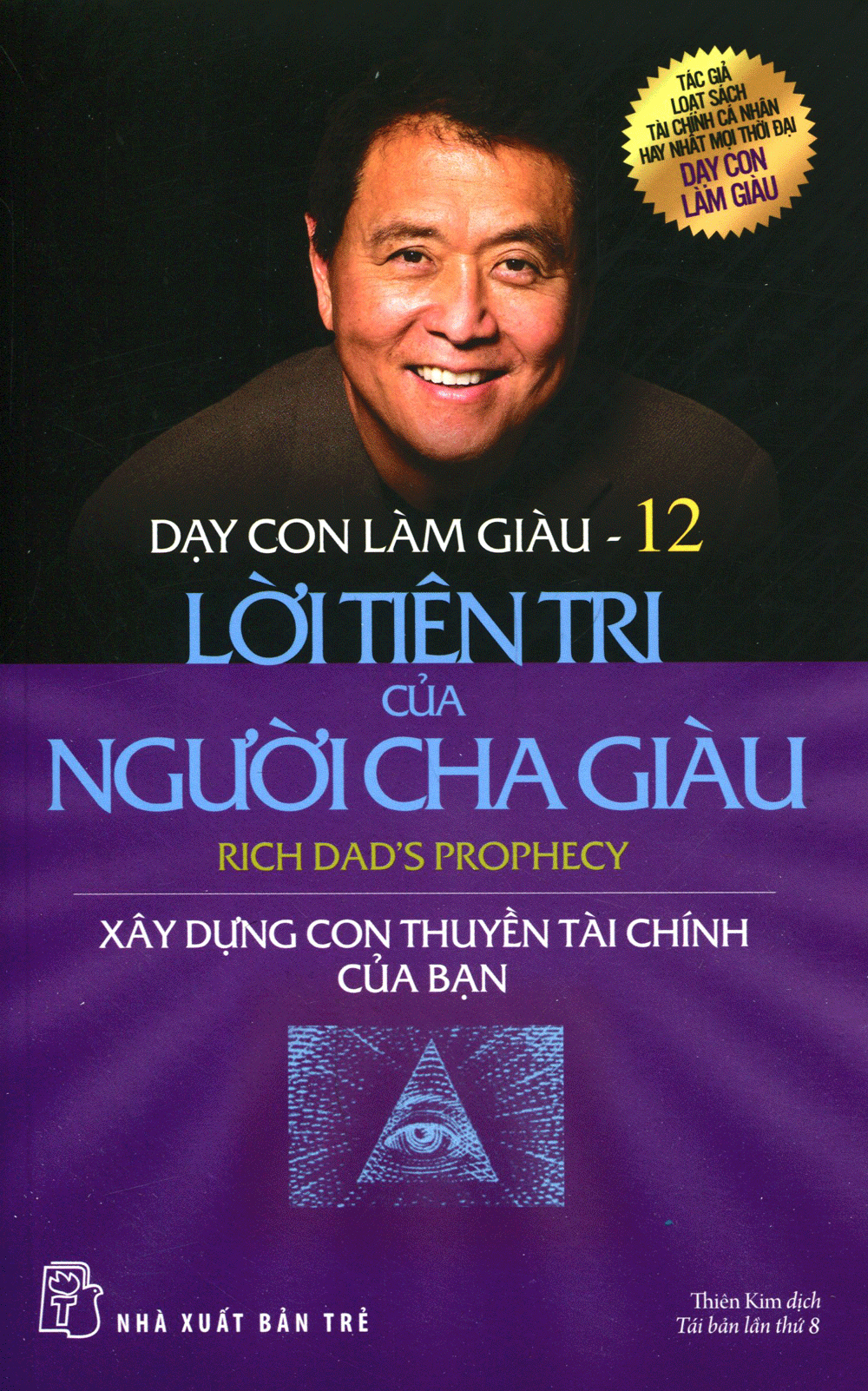 bộ dạy con làm giàu 12 - lời tiên tri của người cha giàu (tái bản 2020) - Ảnh 2