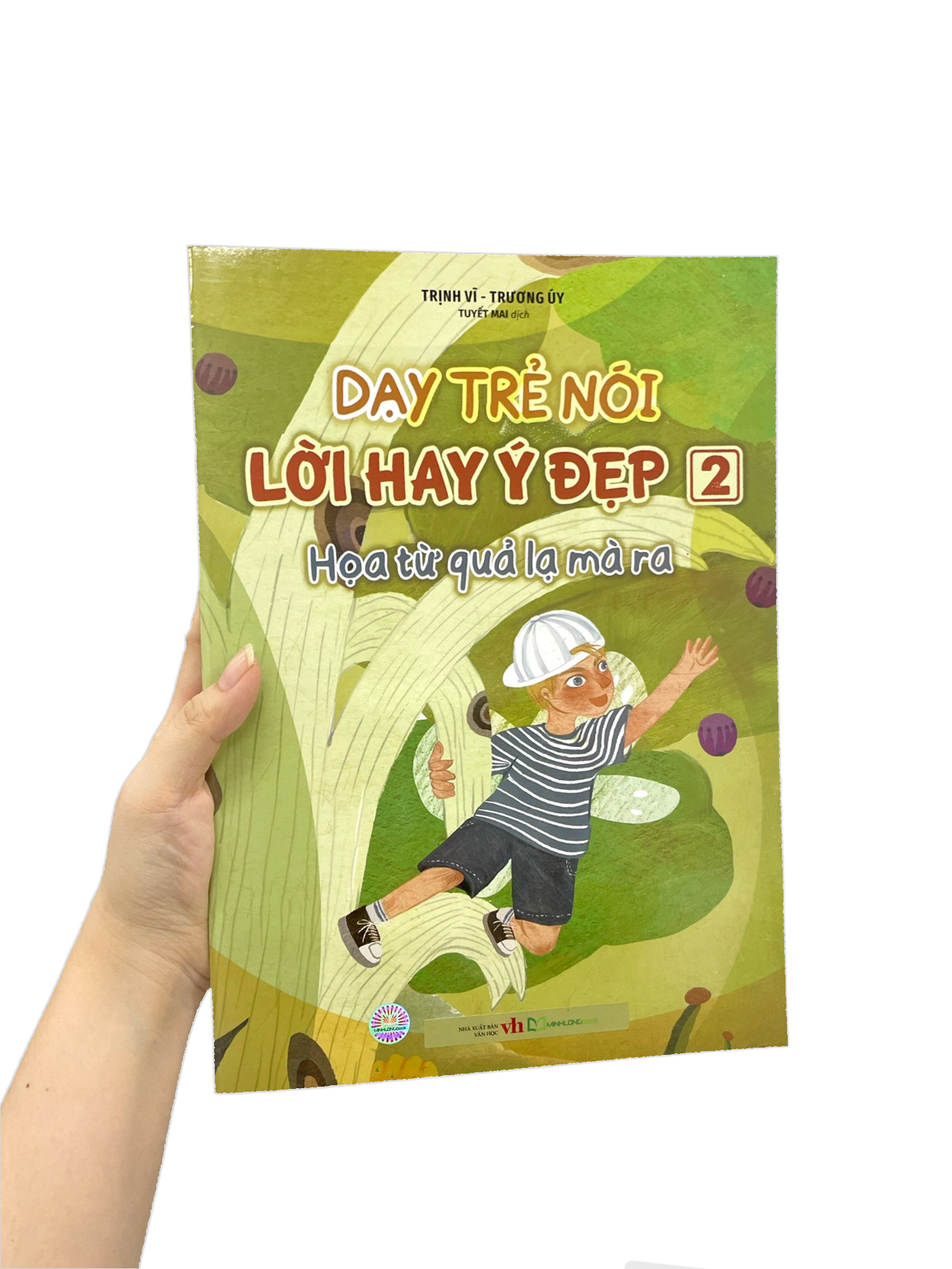 Bộ Dạy Trẻ Nói Lời Hay Ý Đẹp 2 - Họa Từ Quả Lạ Mà Ra - Ảnh 8