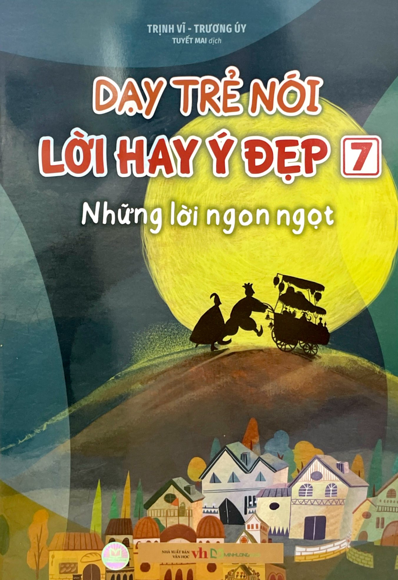 Bộ Dạy Trẻ Nói Lời Hay Ý Đẹp 7 - Những Lời Ngon Ngọt - Ảnh 2
