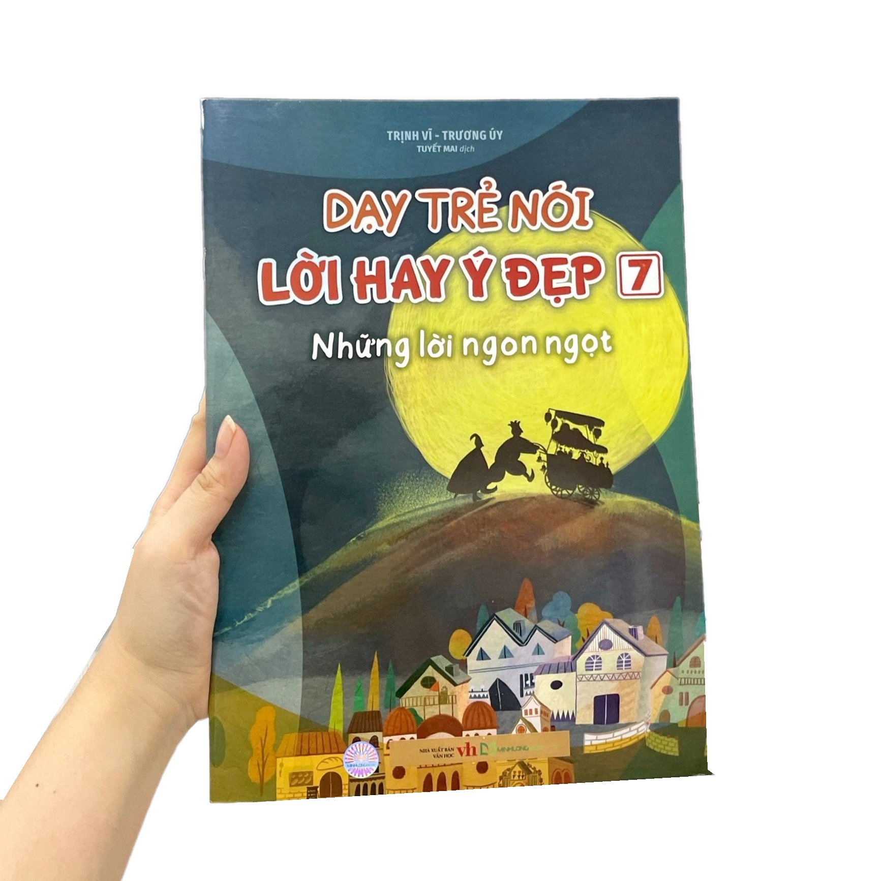 Bộ Dạy Trẻ Nói Lời Hay Ý Đẹp 7 - Những Lời Ngon Ngọt - Ảnh 8