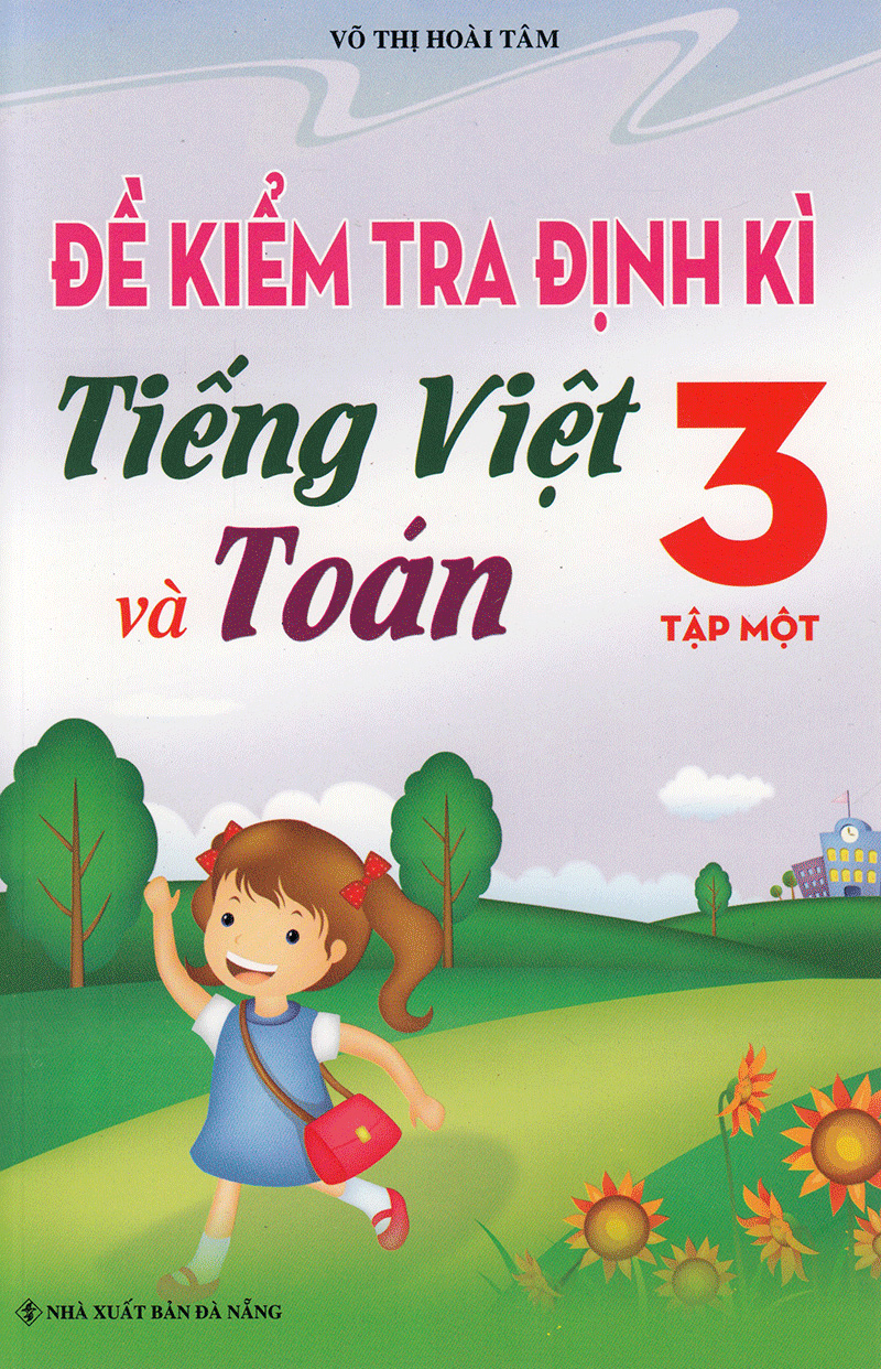 bộ đề kiểm tra định kì tiếng việt và toán - lớp 3 (tập 1) - Ảnh 2
