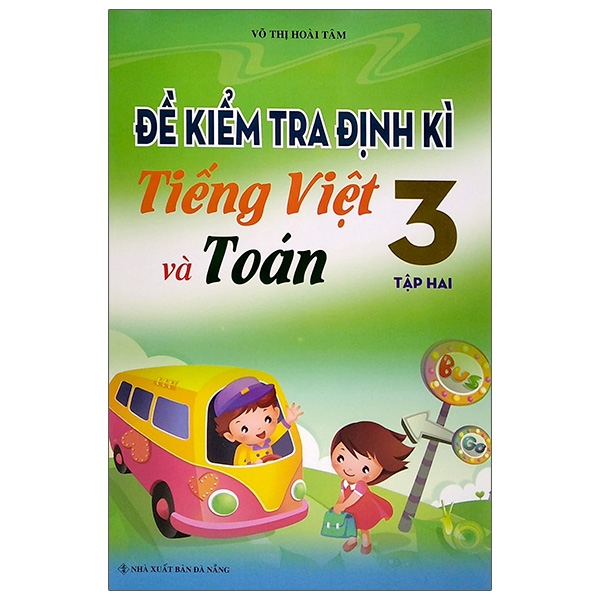 bộ đề kiểm tra định kì tiếng việt và toán lớp 3 - tập 2 (2019)