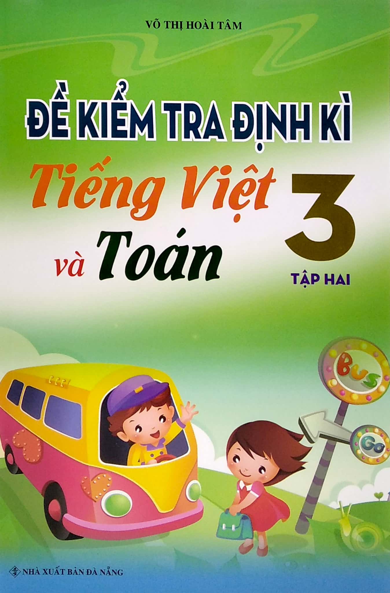 bộ đề kiểm tra định kì tiếng việt và toán lớp 3 - tập 2 (2019) - Ảnh 2