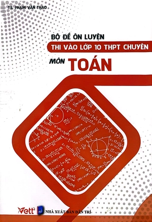 bộ đề ôn luyện thi vào lớp 10 chuyên môn toán - Ảnh 2