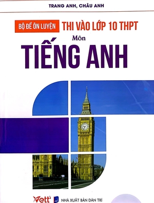 bộ đề ôn luyện thi vào lớp 10 thpt - môn tiếng anh - Ảnh 2
