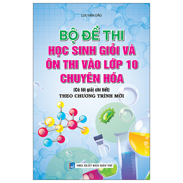 Bộ Đề Thi Học Sinh Giỏi Và Ôn Thi Vào Lớp 10 Chuyên Hóa