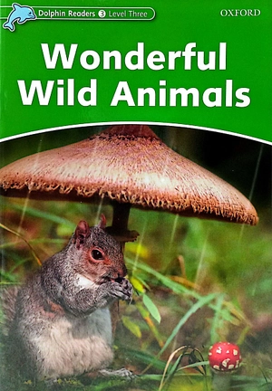 bộ dolphin readers level 3: wonderful wild animals - Ảnh 2