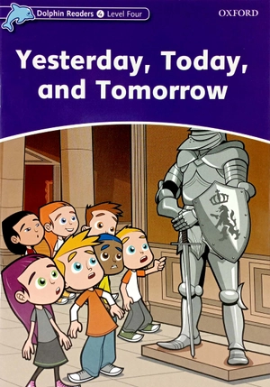 bộ dolphin readers level 4: yesterday, today, and tomorrow - Ảnh 3