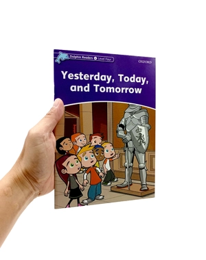 bộ dolphin readers level 4: yesterday, today, and tomorrow - Ảnh 8